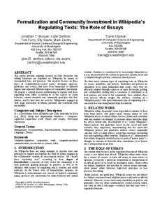 Formalization and Community Investment in Wikipedia’s Regulating Texts: The Role of Essays Jonathan T. Morgan, Katie Derthick, Toni Ferro, Elly Searle, Mark Zachry Department of Human Centered Design & Engineering Univ