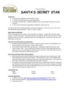 Teacher’s Guide to  SANTA’S SECRET STAR OBJECTIVES:  To explore the significance of the North Star, Polaris.  To be able to find the North Star using the Big Dipper