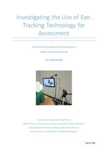 Investigating the Use of EyeTracking Technology for Assessment A case study of research and innovation at Nether Hall Special School FULL REPORT 2016