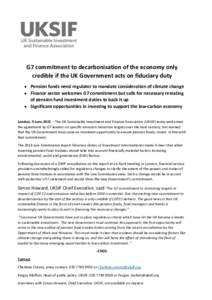 G7 commitment to decarbonisation of the economy only credible if the UK Government acts on fiduciary duty  Pension funds need regulator to mandate consideration of climate change  Finance sector welcomes G7 commitm