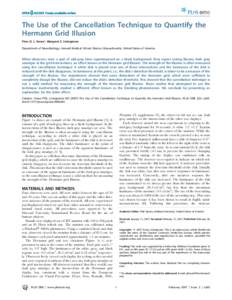 The Use of the Cancellation Technique to Quantify the Hermann Grid Illusion Piers D. L. Howe*, Margaret S. Livingstone Department of Neurobiology, Harvard Medical School, Boston, Massachusetts, United States of America  