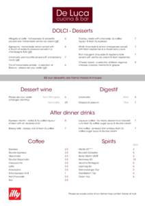 DOLCI - Desserts Affogato al caffe - hot espresso & amaretto poured over homemade vanilla ice cream (gf) 6