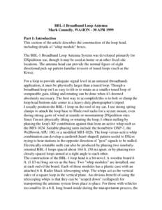 BBL-1 Broadband Loop Antenna Mark Connelly, WA1ION - 30 APR 1999 Part 1: Introduction This section of the article describes the construction of the loop head, including details of 