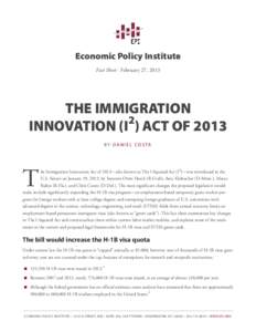 Economic Policy Institute Fact Sheet | February 27, 2013 THE IMMIGRATION 2 INNOVATION (I ) ACT OF 2013