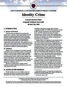 IACP NATIONAL LAW ENFORCEMENT POLICY CENTER  Identity Crime Concepts and Issues Paper Originally Published: March 2002 Revised: May 2008