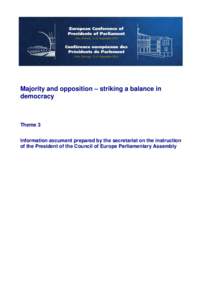 Majority and opposition – striking a balance in democracy Theme 3 Information document prepared by the secretariat on the instruction of the President of the Council of Europe Parliamentary Assembly
