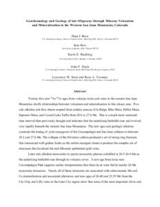 Geochronology an d Geology of late Oligocene through Miocene Volcanism and Mineralization in the Western San Juan Mountains, Colorado Dana J. Bove U.S. Geological Survey, Denver Federal Center, Mail Stop 905, Denver, Col