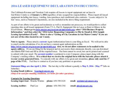2016 LEASED EQUIPMENT DECLARATION INSTRUCTIONS: The California Revenue and Taxation Code requires all lessors to report equipment out on lease in San Mateo County as of January 1, 2016 regardless of any assigned tax resp
