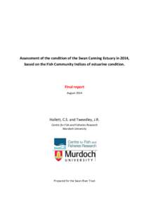 Assessment of the condition of the Swan Canning Estuary in 2014, based on the Fish Community Indices of estuarine condition. Final report August 2014