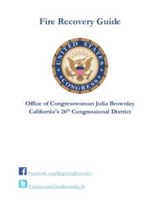 Fire Recovery Guide  Office of Congresswoman Julia Brownley California’s 26th Congressional District  Facebook.com/RepJuliaBrownley