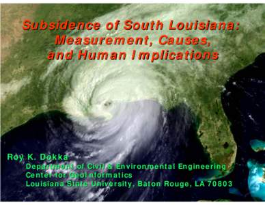 Subsidence of South Louisiana: Measurement, Causes, and Human Implications Roy K. Dokka