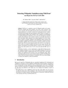 Detecting Wikipedia Vandalism using WikiTrust Lab Report for PAN at CLEF 2010 B. Thomas Adler1 , Luca de Alfaro2 , and Ian Pye3