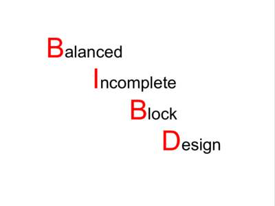 Balanced Incomplete Block Design  Designs