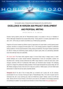 THE HIGHEST LEVEL OF EDUCATION AND TRAINING WITH ETA CERTIFICATE IN  EXCELLENCE IN HORIZON 2020 PROJECT DEVELOPMENT AND PROPOSAL WRITING OPATIJA, CROATIA, 18 – 19. JUNE 2015 European Training Academy jointly with the T