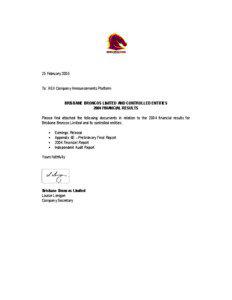 25 February 2005 To: ASX Company Announcements Platform BRISBANE BRONCOS LIMITED AND CONTROLLED ENTITIES