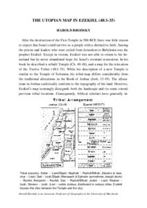 THE UTOPIAN MAP IN EZEKIEL (48:1-35) HAROLD BRODSKY After the destruction of the First Temple in 586 BCE there was little reason to expect that Israel could survive as a people with a distinctive faith. Among the priests