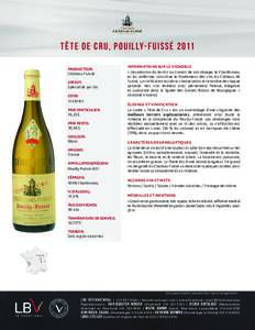 T ê t e de cru, P ouil ly-F uis sé 2011 PRODUCTEUR: Château Fuissé STATUT: Spécialité par lot CODE: