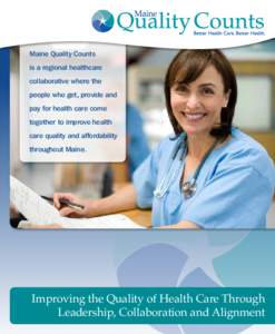 Maine Quality Counts is a regional healthcare collaborative where the people who get, provide and pay for health care come together to improve health