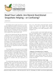 FOUNDATION citizens.org/foundation Read Your Labels: Are Recent Nutritional Snapshots Helping – or Confusing? Linda Bonvie