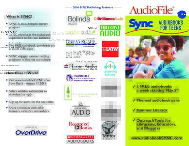 2016 SYNC Publishing Partners  What Is SYNC? ●  SYNC is an audiobook literacy