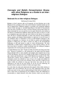 Concepts and Beliefs Zoroastrianism Shares with other Religions as a Guide to an Interreligious Dialogue Rationale for an Inter-religious Dialogue By Kersey H. Antia, Ph.D. Religion is God’s precious gift to all humani