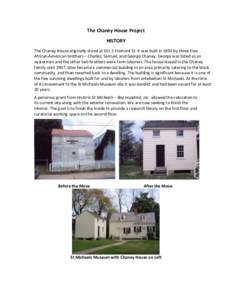 The Chaney House Project HISTORY The Chaney House originally stood at 101 S Fremont St. It was built in 1850 by three free African-American brothers – Charles, Samuel, and George Chaney. George was listed as an oysterm