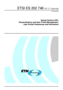 ETSI ES[removed]V1[removed]ETSI Standard Human Factors (HF); Personalization and User Profile Management; User Profile Preferences and Information