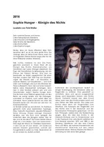 2016 Sophie Hunger – Königin des Nichts Laudatio von Tobi Müller Sehr verehrte Damen und Herren, Liebe Festspielpreis-Geladene,