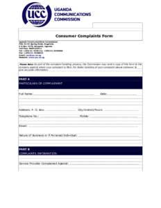 Consumer Complaints Form Uganda Communications Commission PlotSpring Road, Bugolobi, P O Box 7376, Kampala, Uganda Toll free: Tel: +; +