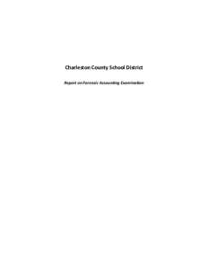 Charleston County School District Report on Forensic Accounting Examination Charleston County School District Contents
