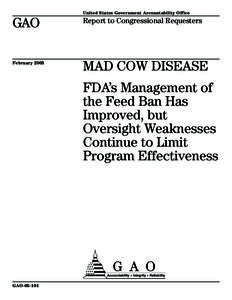 GAOMad Cow Disease: FDA's Management of the Feed Ban Has Improved, but Oversight Weaknesses Continue to Limit Program Effectiveness