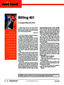 Billing 401 C. Douglas Phillips, MD, FACR When at last we are sure, You’ve been properly pilled, Then a few paper forms, Must be properly filled. So that you and your