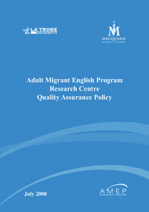 Adult Migrant English Program Research Centre Quality Assurance Policy July 2008