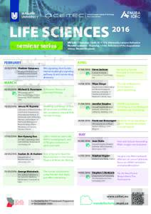LIFE SCIENCES seminar series MU LSS – Thursday, 16:00, A11/132, University campus Bohunice Mendel Lectures – Thursday, 17:00, Refectory of the Augustinian Abbey, Mendel Museum