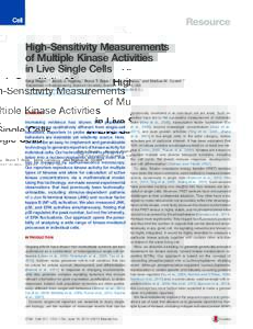 Resource  High-Sensitivity Measurements of Multiple Kinase Activities in Live Single Cells Sergi Regot,1,* Jacob J. Hughey,1 Bryce T. Bajar,1 Silvia Carrasco,1 and Markus W. Covert1,*