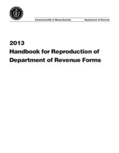Commonwealth of Massachusetts  Department of Revenue 2013 Handbook for Reproduction of