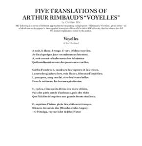 FIVE TRANSLATIONS OF ARTHUR RIMBAUD’S “VOYELLES” by Christian Bök The following is a series of different approaches to translating a single poem—Rimbaud’s “Voyelles,” given below—all of which are set to 