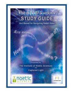 1  What the Bleep Do We Know!? --- Study Guide Institute of Noetic Sciences