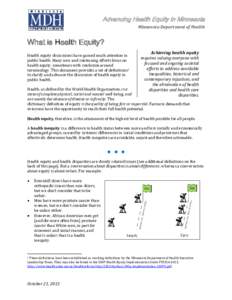 Advancing Health Equity in Minnesota Minnesota Department of Health What is Health Equity? Health equity discussions have gained much attention in public health. Many new and continuing efforts focus on