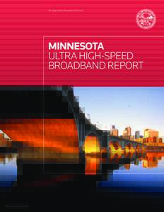 Ultra High-Speed Boradband Task Force  MINNESOTA ULTRA HIGH-SPEED BROADBAND REPORT