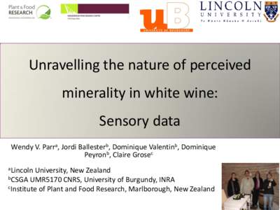 Unravelling the nature of perceived  minerality in white wine: Sensory data Wendy V. Parra, Jordi Ballesterb, Dominique Valentinb, Dominique Peyronb, Claire Grosec