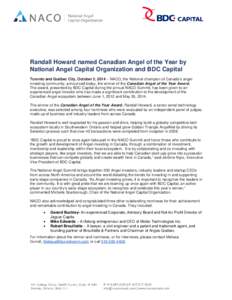 Randall Howard named Canadian Angel of the Year by National Angel Capital Organization and BDC Capital Toronto and Québec City, October 2, 2014 – NACO, the National champion of Canada’s angel investing community, an