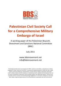 Palestinian Civil Society Call for a Comprehensive Military Embargo of Israel A working paper of the Palestinian Boycott, Divestment and Sanctions National Committee (BNC)