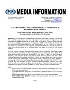 FOR IMMEDIATE RELEASE Monday, Jan. 13, 2014 Contact: Lou D’Ermilio – FOX Sports[removed]or [removed] Dan Berger – 21st Century Fox