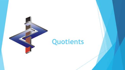 Quotients  Introduction • The GHS provides different means for classifying a preparation • Data on the preparation itself • Data on a similar preparation --- bridging principle