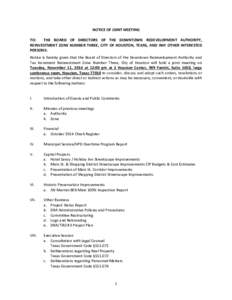 NOTICE OF JOINT MEETING TO: THE BOARD OF DIRECTORS OF THE DOWNTOWN REDEVELOPMENT AUTHORITY, REINVESTMENT ZONE NUMBER THREE, CITY OF HOUSTON, TEXAS, AND ANY OTHER INTERESTED PERSONS: Notice is hereby given that the Board 