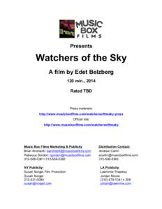    Presents Watchers of the Sky A film by Edet Belzberg