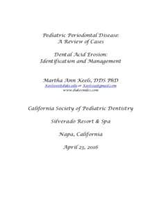 Pediatric Periodontal Disease: A Review of Cases Dental Acid Erosion: Identification and Management  Martha Ann Keels, DDS PhD