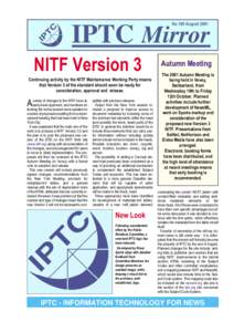 NITF Version 3 Continuing activity by the NITF Maintainance Working Party means that Version 3 of the standard should soon be ready for consideration, approval and release. series of changes to the NITF have alA ready be