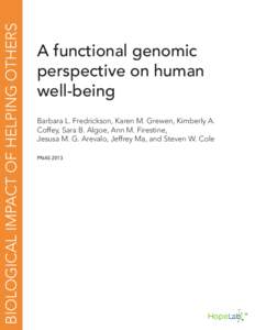 BIOLOGICAL IMPACT OF HELPING OTHERS  A functional genomic perspective on human well-being Barbara L. Fredrickson, Karen M. Grewen, Kimberly A.